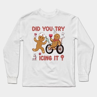 Funny Christmas Nurse Did You Try Icing It? Gingerbread Man Long Sleeve T-Shirt